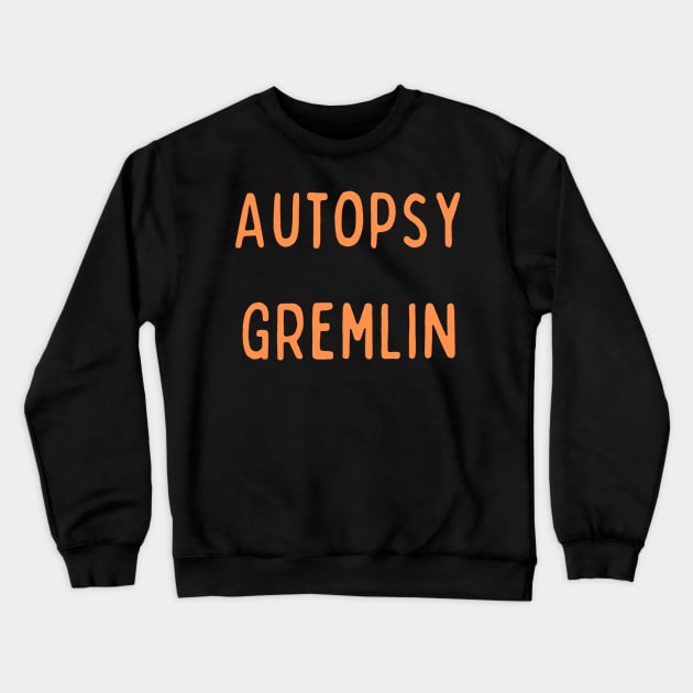 Autopsy Gremlin - NCIS - Medical Examiner Crewneck Sweatshirt by LukjanovArt